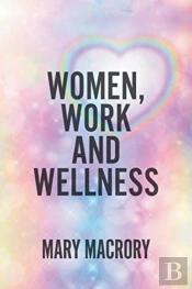 Women, Work And Wellness