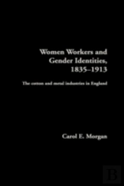 Women Workers And Gender Identities, 1835-1913