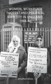 Women, Workplace Protest And Political Identity In England, 1968â€“85