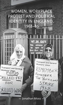 Bertrand.pt - Women, Workplace Protest And Political Identity In England, 1968â€“85