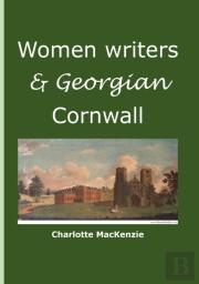 Women Writers And Georgian Cornwall