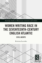 Women Writing Race In The Seventeenth-Century English Atlantic