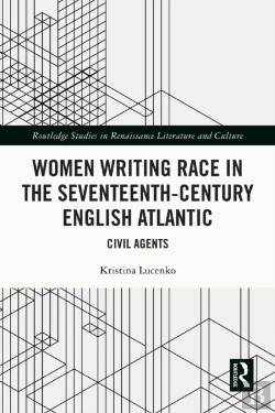 Bertrand.pt - Women Writing Race In The Seventeenth-Century English Atlantic