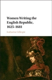 Women Writing The English Republic, 1625â€“1681