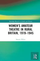 Womenâ€™S Amateur Theatre In Rural Britain, 1919â€“1945