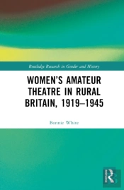 Womenâ€™S Amateur Theatre In Rural Britain, 1919â€“1945