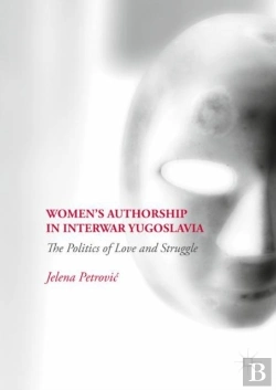 Bertrand.pt - Womenâ€™S Authorship In Interwar Yugoslavia