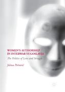 Womenâ€™S Authorship In Interwar Yugoslavia