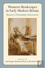 Womenâ€™S Bookscapes In Early Modern Britain