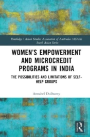Womenâ€™S Empowerment And Microcredit Programmes In India