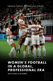 Womenâ€™S Football In A Global, Professional Era
