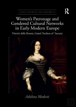 Bertrand.pt - Womenâ€™S Patronage And Gendered Cultural Networks In Early Modern Europe