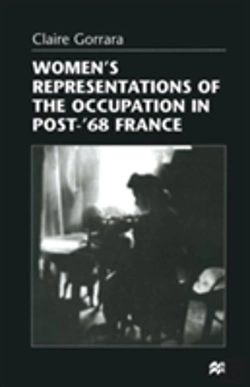 Bertrand.pt - Womenâ€™S Representations Of The Occupation In Post-Â€™68 France