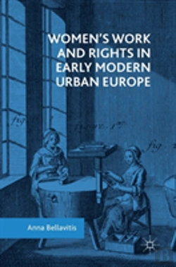 Bertrand.pt - Womenâ€™S Work And Rights In Early Modern Urban Europe