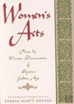 Bertrand.pt - Women'S Acts: Plays By Women Dramatists Of Spain'S Golden Age