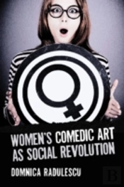 Women'S Comedic Art As Social Revolution