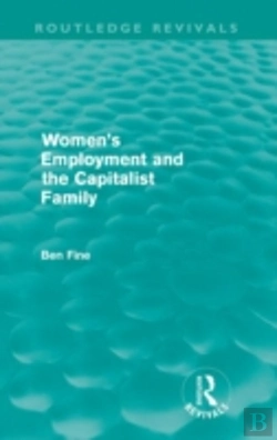 Bertrand.pt - Women'S Employment And The Capitalist Family