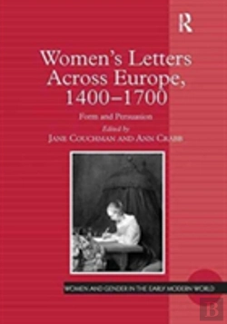 Bertrand.pt - Women'S Letters Across Europe, 1400â€“1700