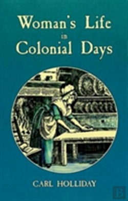 Bertrand.pt - Women'S Life In Colonial Days