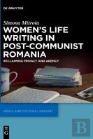 Women'S Life Writing In Post-Communist Romania