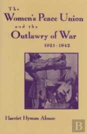 Women'S Peace Union And The Outlawry Of War, 1921-42