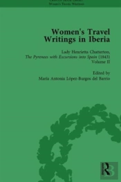 Women'S Travel Writings In Iberia Vol 4