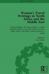 Women'S Travel Writings In North Africa And The Middle East, Part I Vol 2