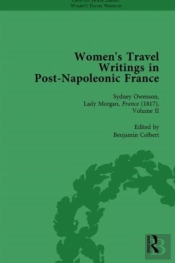 Women'S Travel Writings In Post-Napoleonic France, Part Ii Vol 6