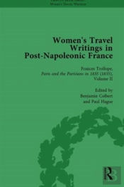 Women'S Travel Writings In Post-Napoleonic France, Part Ii Vol 8