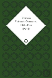 Women'S University Narratives, 1890-1945