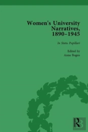 Women'S University Narratives, 1890â€“1945, Part I Vol 1