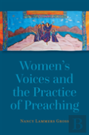 Women'S Voices And The Practice Of Preaching