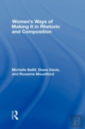 Women'S Ways Of Making It In Rhetoric And Composition