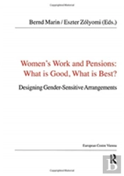 Women'S Work And Pensions: What Is Good, What Is Best?