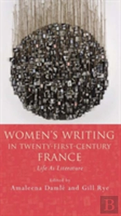 Women'S Writing In Twenty-First-Century France