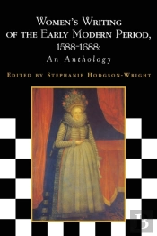 Women'S Writing Of The Early Modern Period 1588-1688