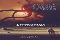 Wonder And Glory Forever: Awe-Inspiring Lovecraftian Fiction