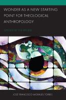 Wonder As A New Starting Point For Theological Anthropology