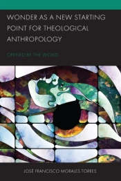 Wonder As A New Starting Point For Theological Anthropology