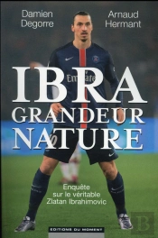 Wonder Ibra, Enquete Sur Un Provocateur De Genie