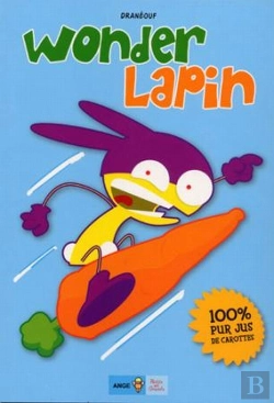 Bertrand.pt - Wonder Lapin T.1 ; 100% Jus De Carottes