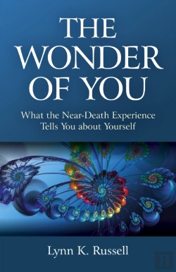 Bertrand.pt - Wonder Of You, The - What The Near-Death Experience Tells You About Yourself