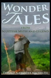 Wonder Tales From Scottish Myth And Legend( Illustrated Edition)