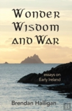 Bertrand.pt - Wonder Wisdom And War: Essays On Early Ireland