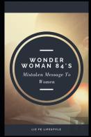 Wonder Woman 84'S Mistaken Message To Women