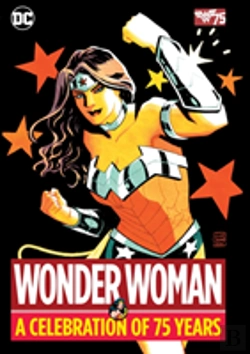 Bertrand.pt - Wonder Woman A Celebration Of 75 Years
