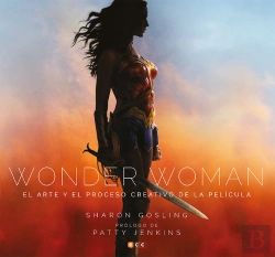 Bertrand.pt - Wonder Woman: El Arte Y El Proceso Creativo De La Pel¡Cula
