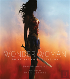 Wonder Woman: The Art And Making Of The Film