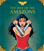Wonder Woman: The Way Of The Amazons