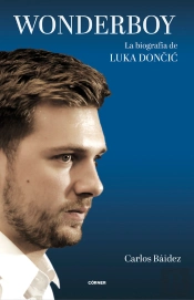 Wonderboy. La Biografía De Luka Doncic